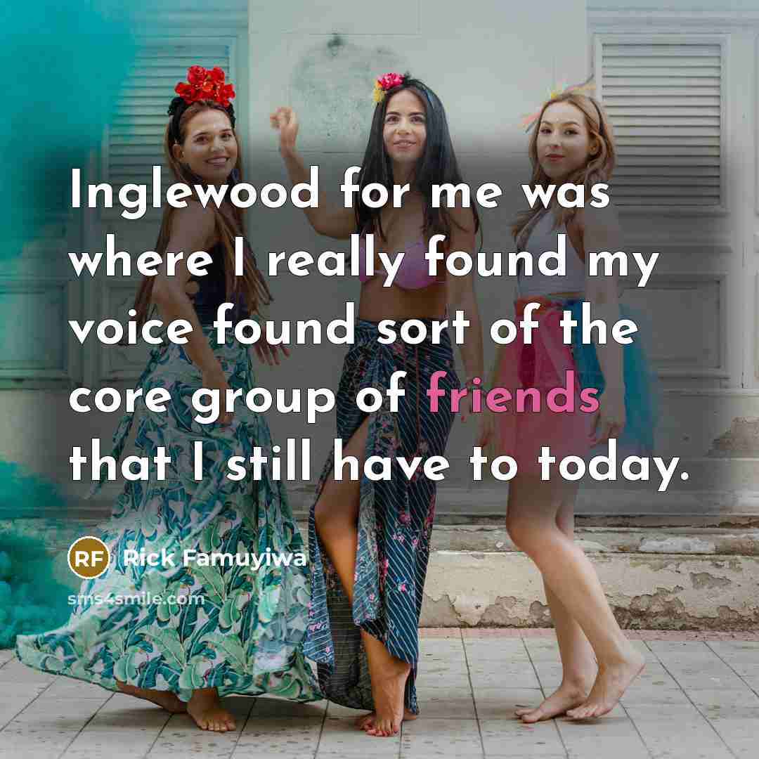 “Inglewood for me was where I really found my voice…” quote by Rick Famuyiwa