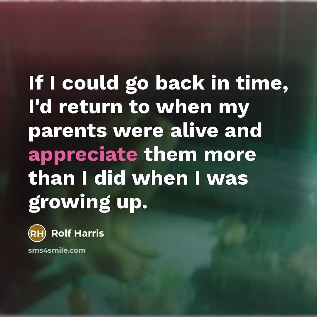 “If I could go back in time, I'd return to…” quote by Rolf Harris