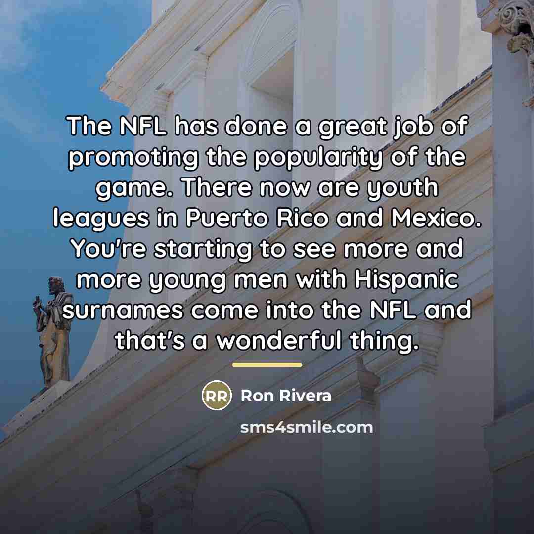 “The NFL has done a great job of promoting the…” quote by Ron Rivera