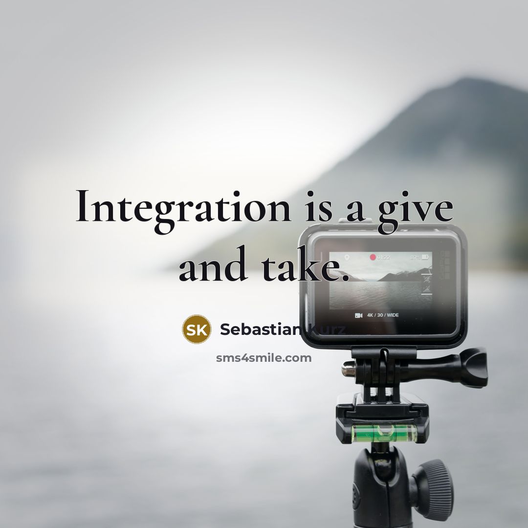 “Integration is a give and take.…” quote by Sebastian Kurz