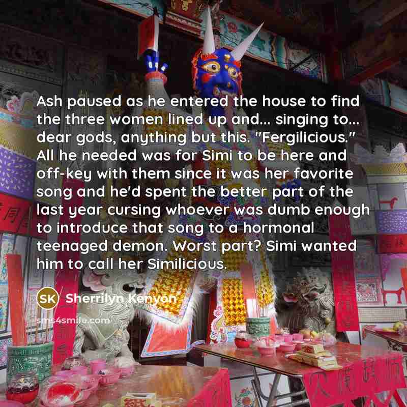 “Ash paused as he entered the house to find the…” quote by Sherrilyn Kenyon