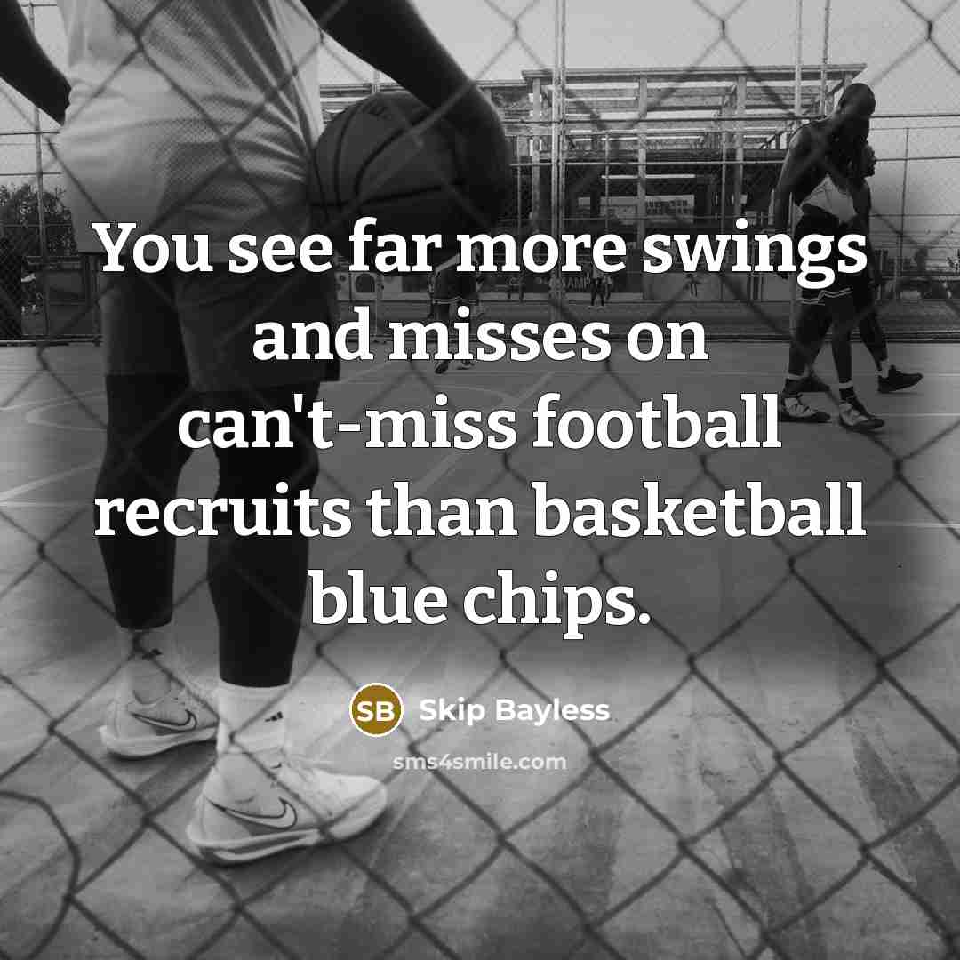 “You see far more swings and misses on can't-miss football…” quote by Skip Bayless