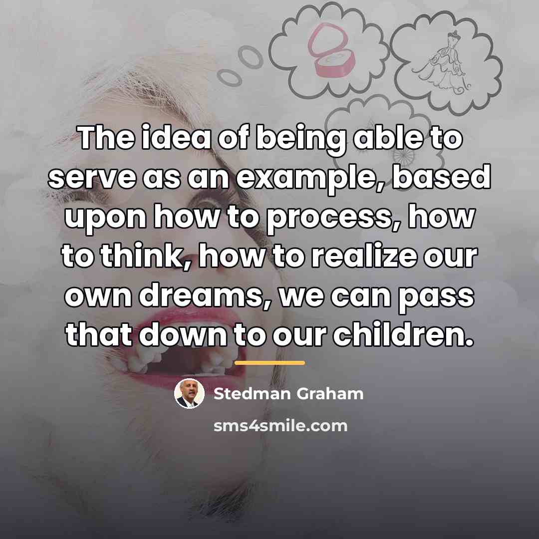 “The idea of being able to serve as an example,…” quote by Stedman Graham