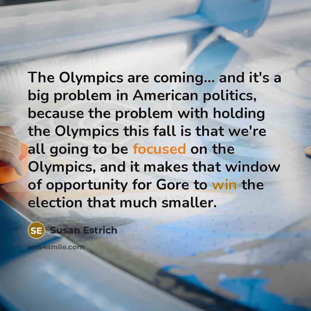 “The Olympics are coming... and it's a big problem in…” quote by Susan Estrich