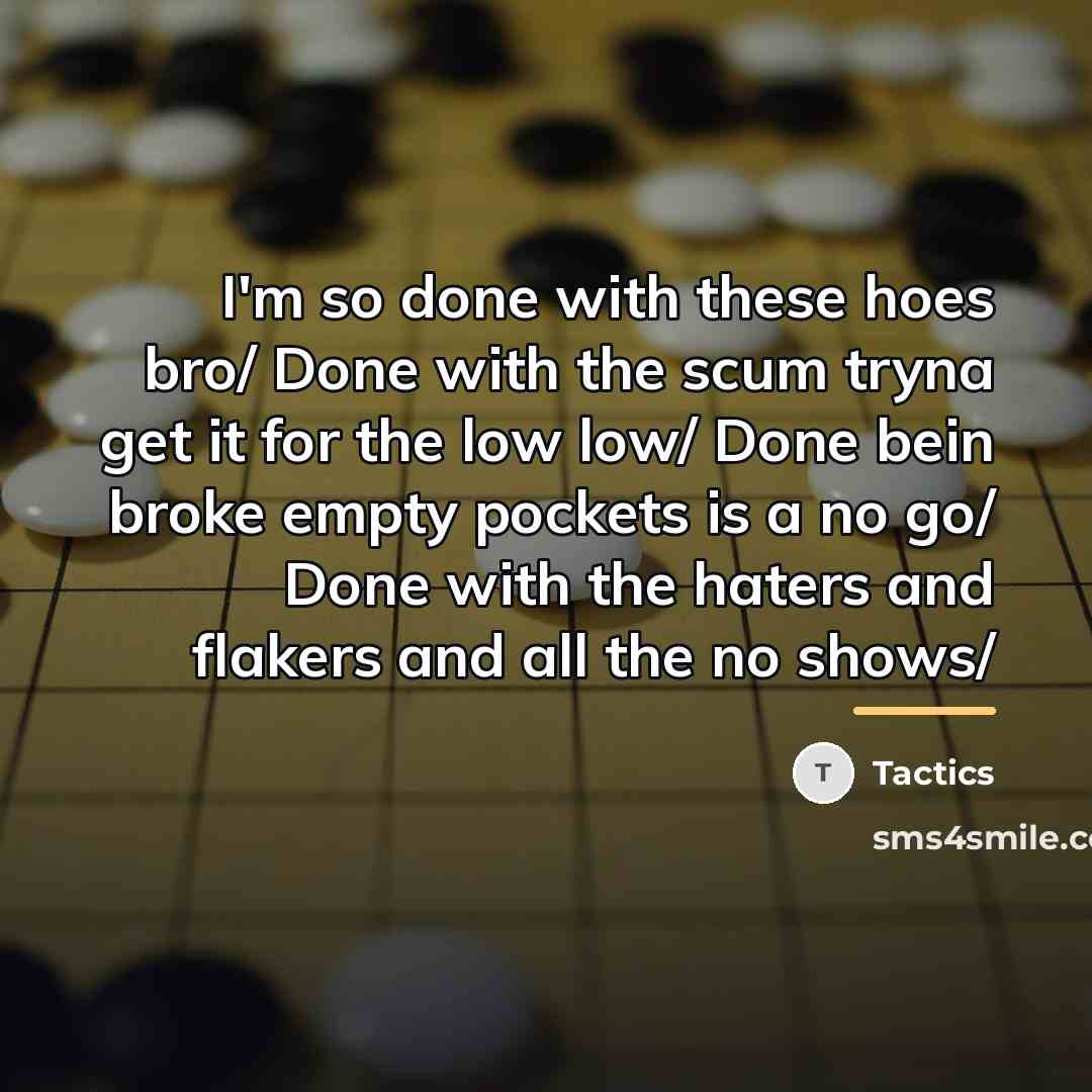 “I'm so done with these hoes bro/ Done with the…” quote by Tactics