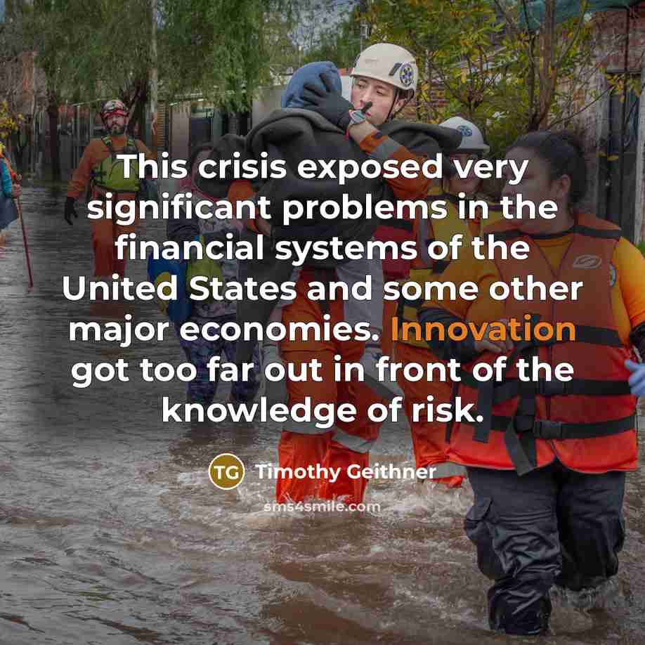 “This crisis exposed very significant problems in the financial systems…” quote by Timothy Geithner
