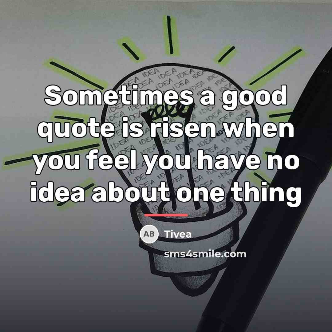 “Sometimes a good quote is risen when you feel you…” quote by Tivea