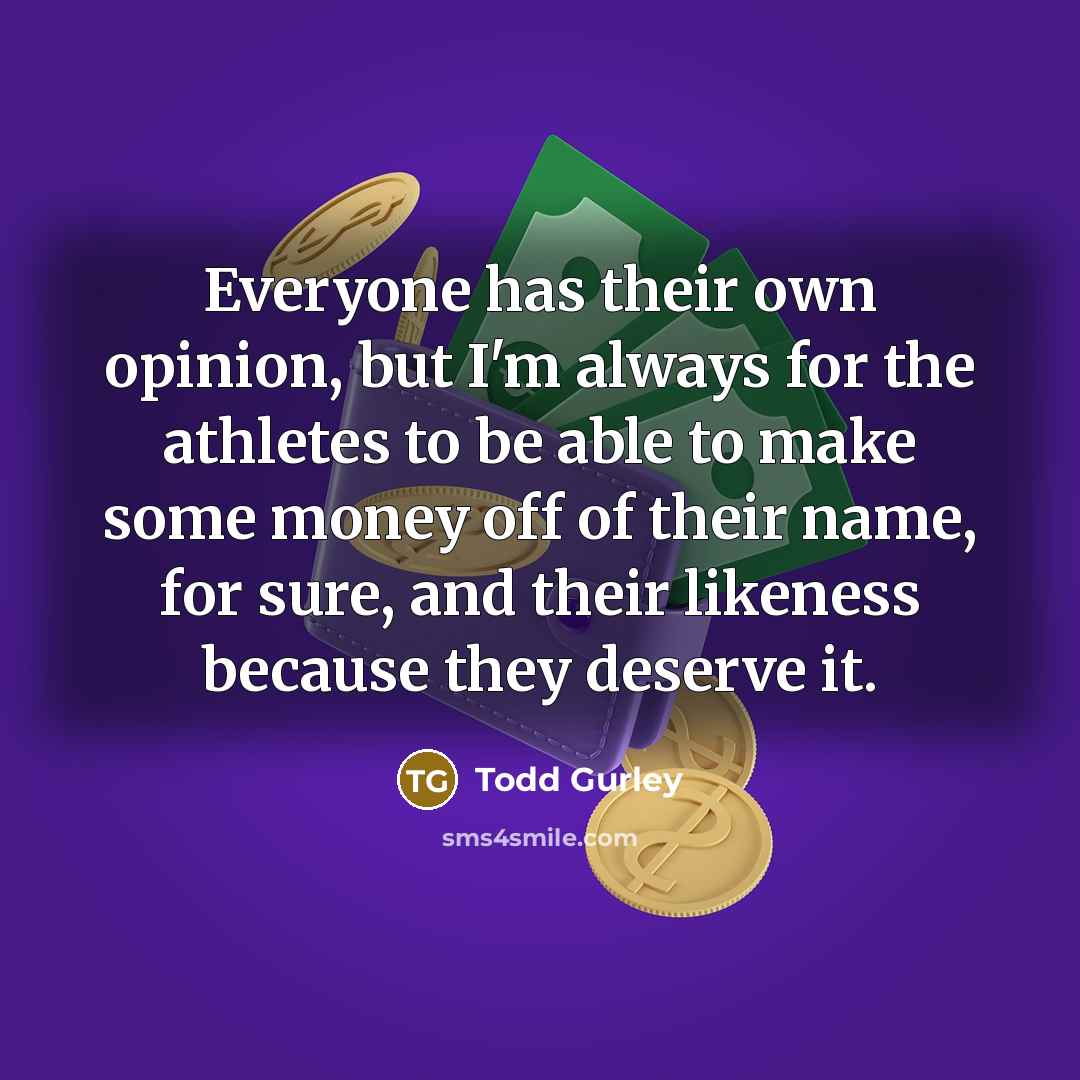 “Everyone has their own opinion, but I'm always for the…” quote by Todd Gurley