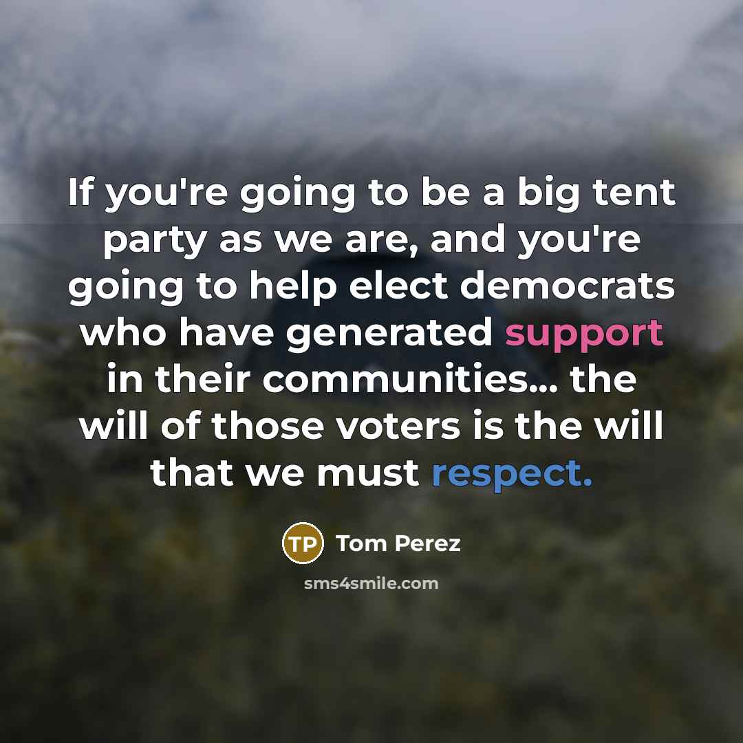 “If you're going to be a big tent party as…” quote by Tom Perez