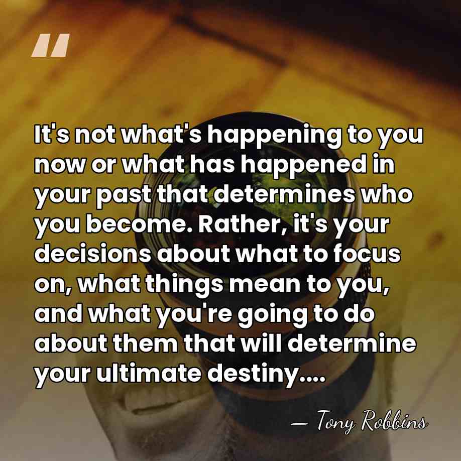 It's not what's happening to you now or what has happened in&hellip; - Tony Robbins