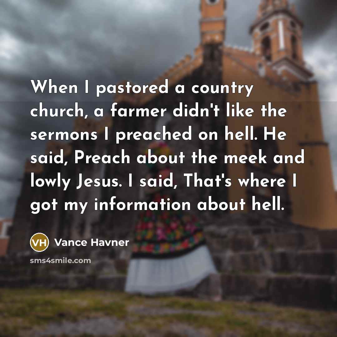 “When I pastored a country church, a farmer didn't like…” quote by Vance Havner