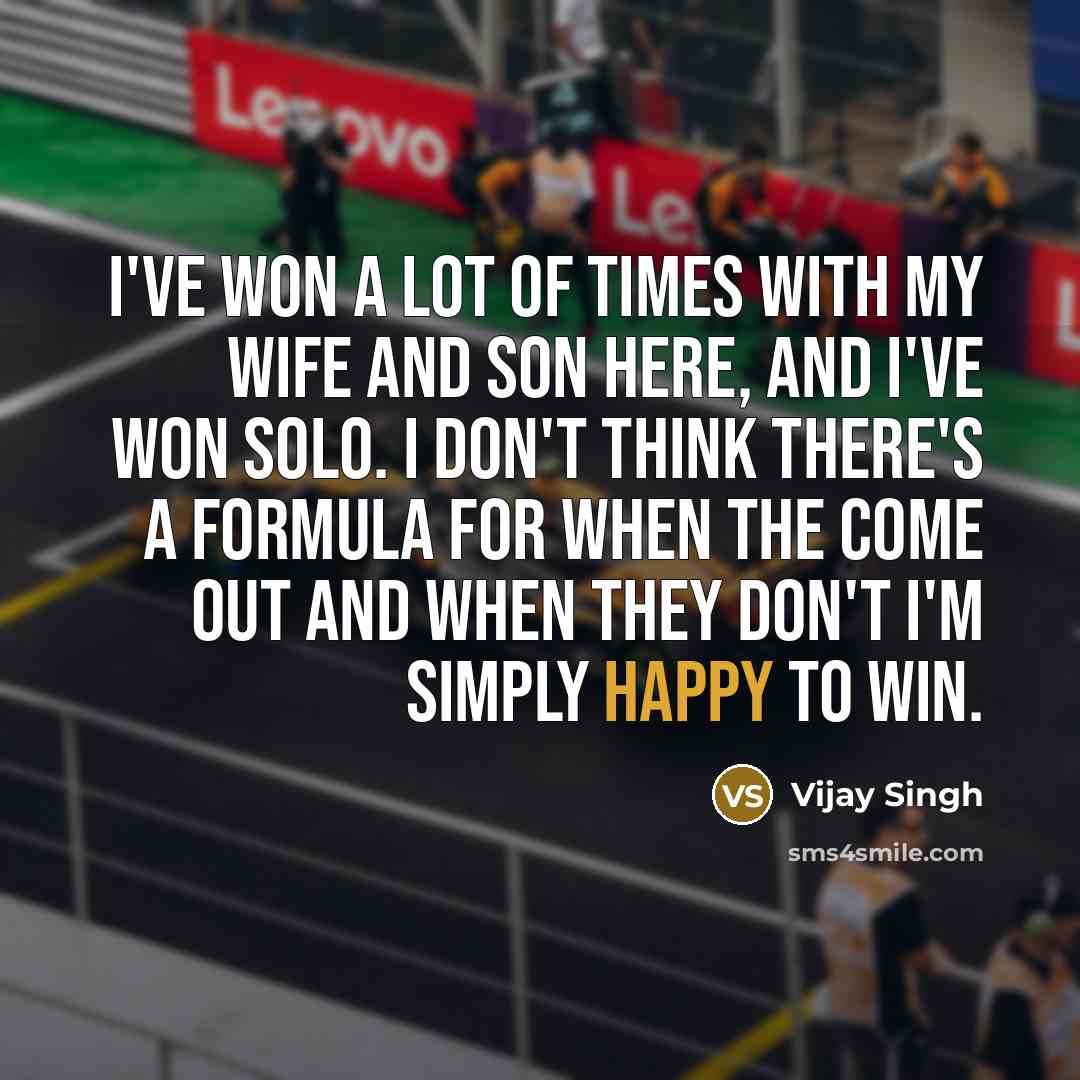 “I've won a lot of times with my wife and…” quote by Vijay Singh