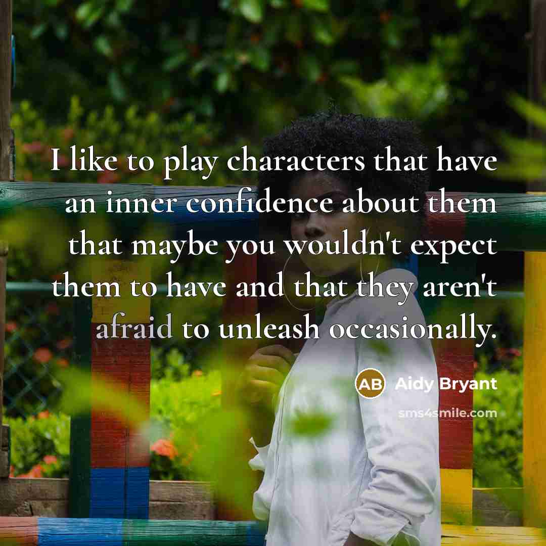 “I like to play characters that have an inner confidence…” quote by Aidy Bryant