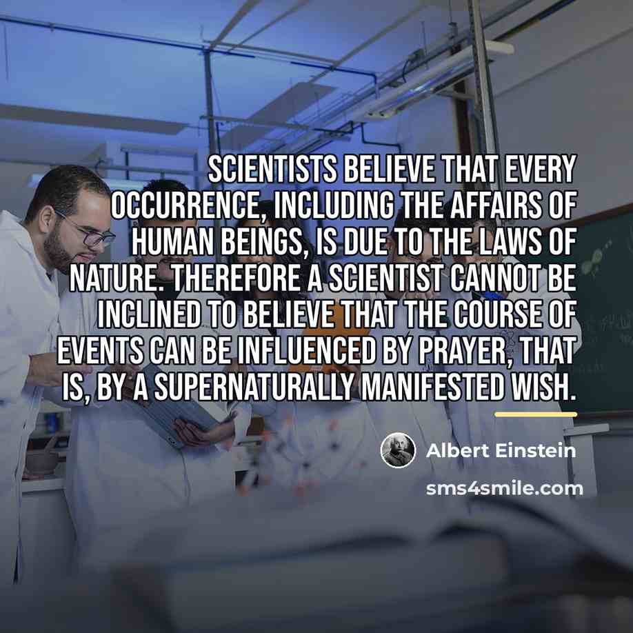 “Scientists believe that every occurrence, including the affairs of human…” quote by Albert Einstein