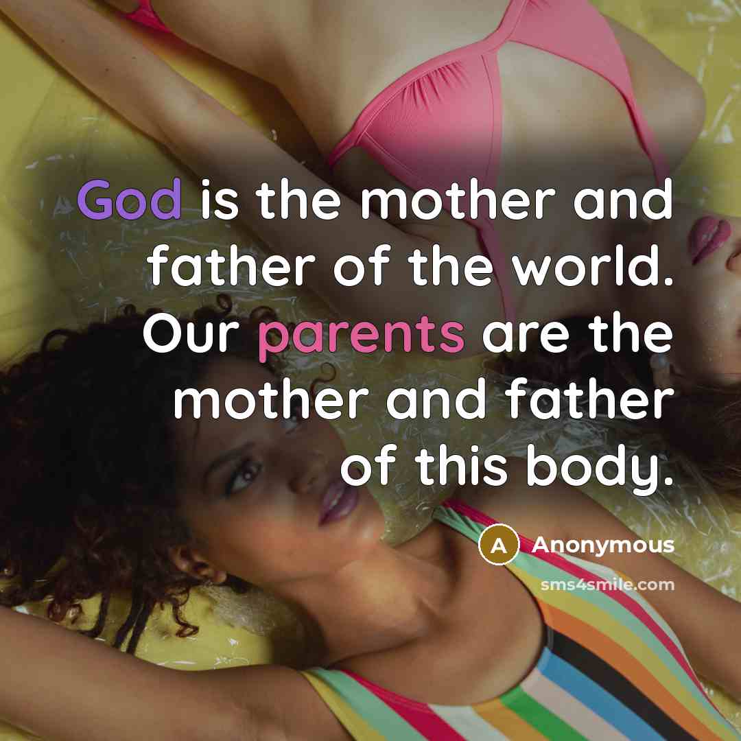“God is the mother and father of the world. Our…” quote by Anonymous