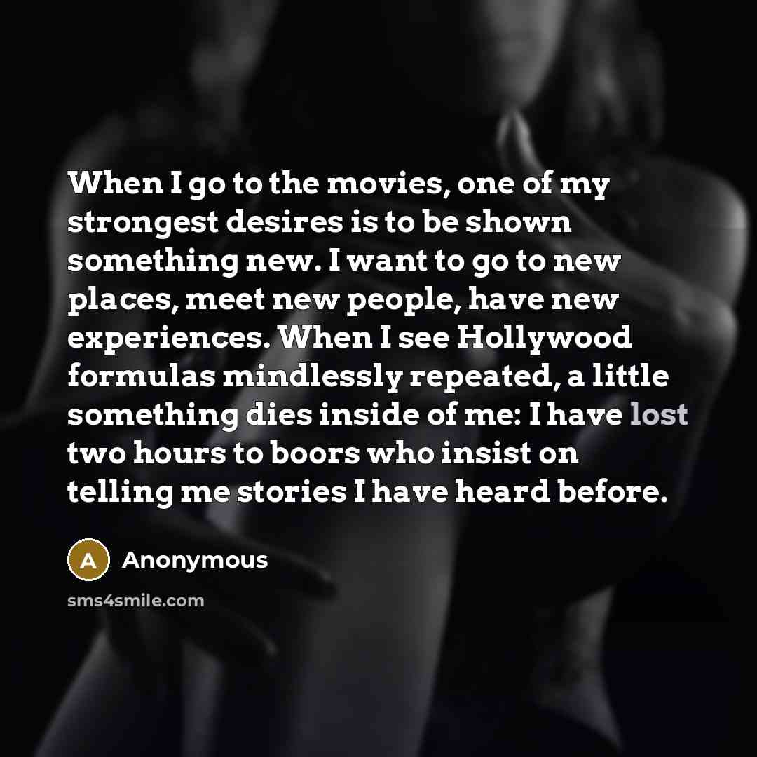 “When I go to the movies, one of my strongest…” quote by Anonymous