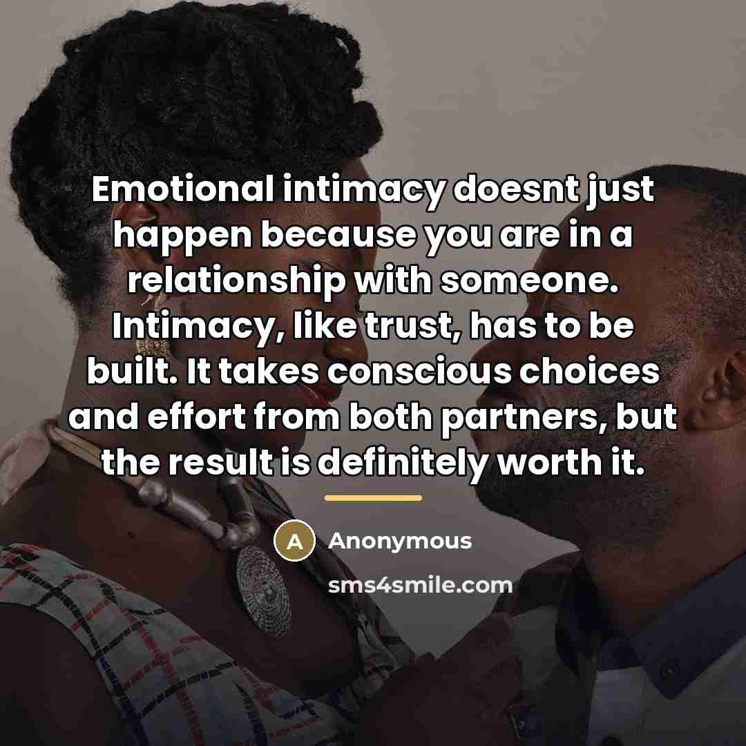 “Emotional intimacy doesnt just happen because you are in a…” quote by Anonymous