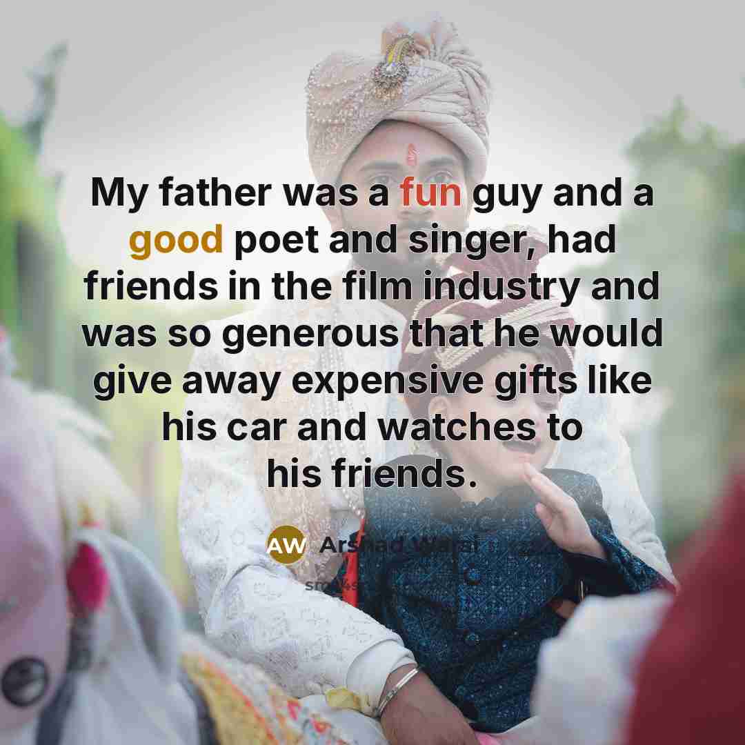 “My father was a fun guy and a good poet…” quote by Arshad Warsi