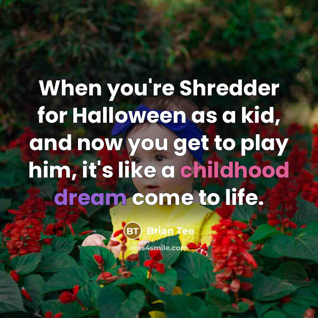 “When you're Shredder for Halloween as a kid, and now…” quote by Brian Tee