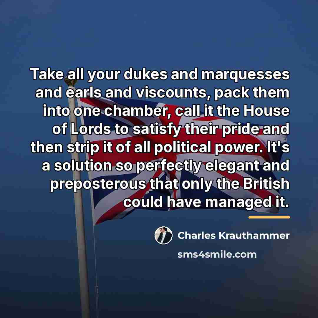 “Take all your dukes and marquesses and earls and viscounts,…” quote by Charles Krauthammer