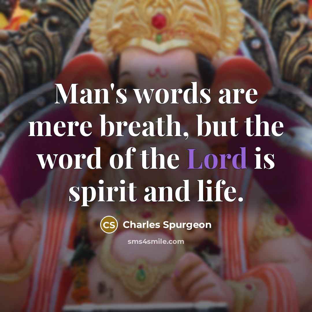 “Man's words are mere breath, but the word of the…” quote by Charles Spurgeon