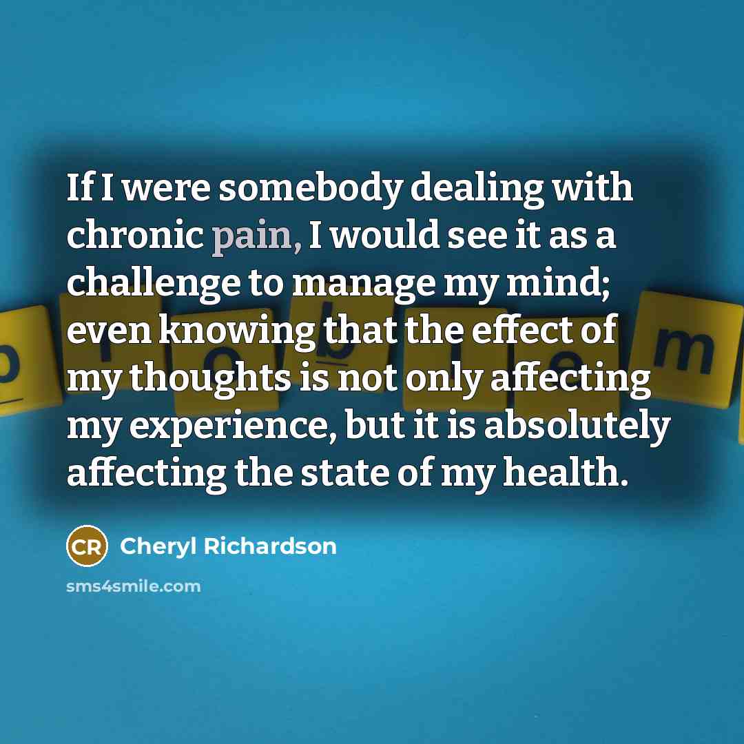 “If I were somebody dealing with chronic pain, I would…” quote by Cheryl Richardson