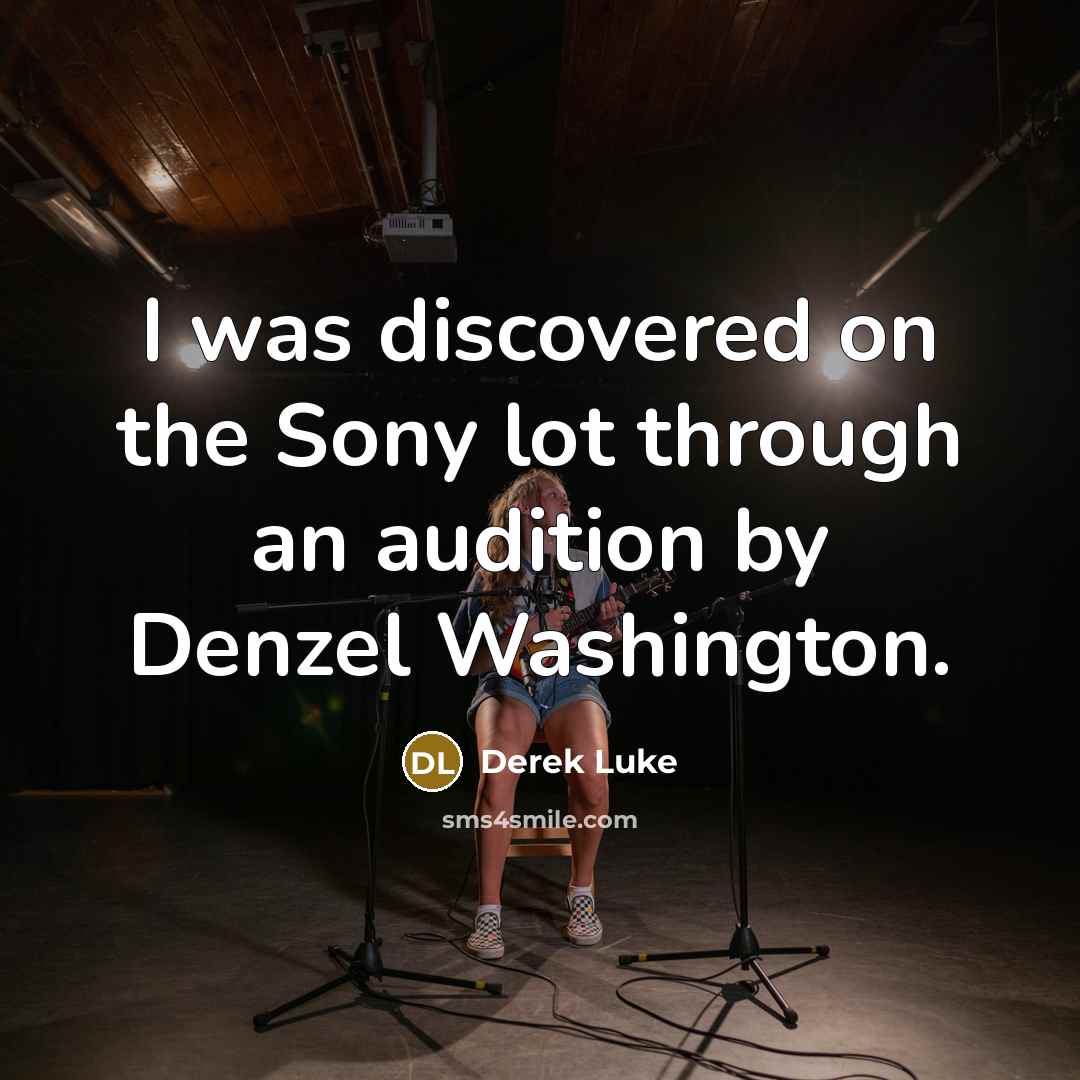 “I was discovered on the Sony lot through an audition…” quote by Derek Luke
