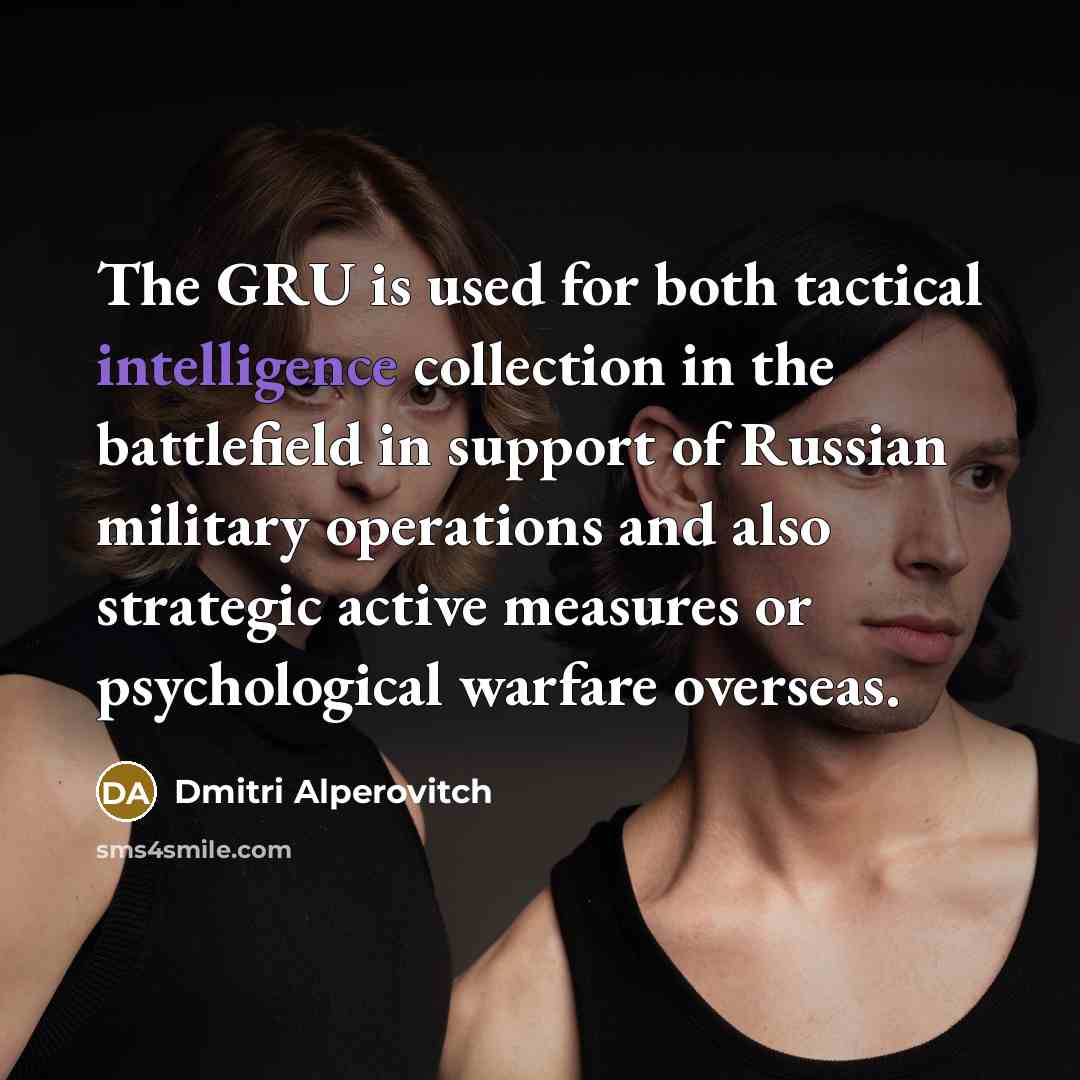 “The GRU is used for both tactical intelligence collection in…” quote by Dmitri Alperovitch