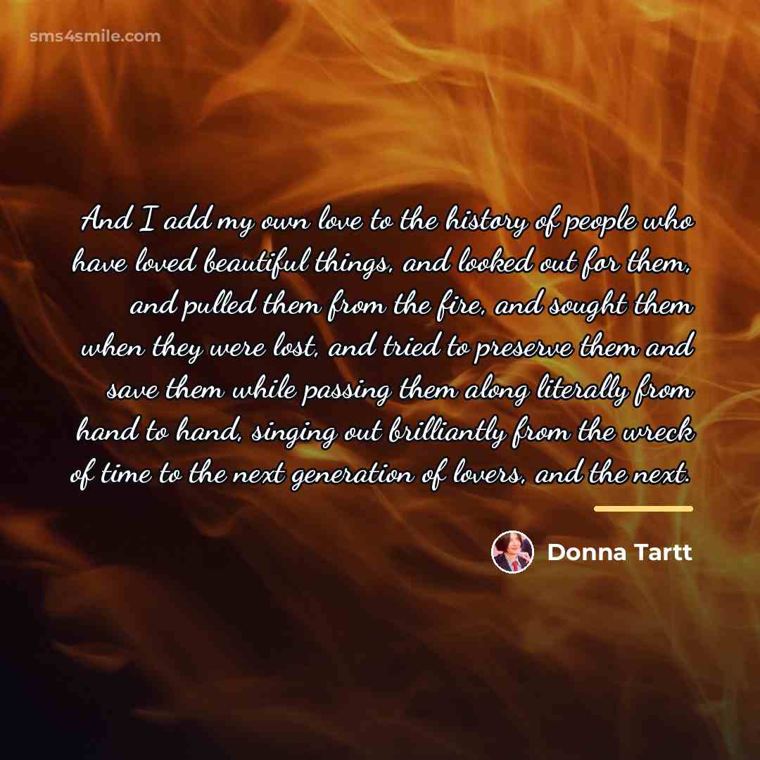 “And I add my own love to the history of…” quote by Donna Tartt