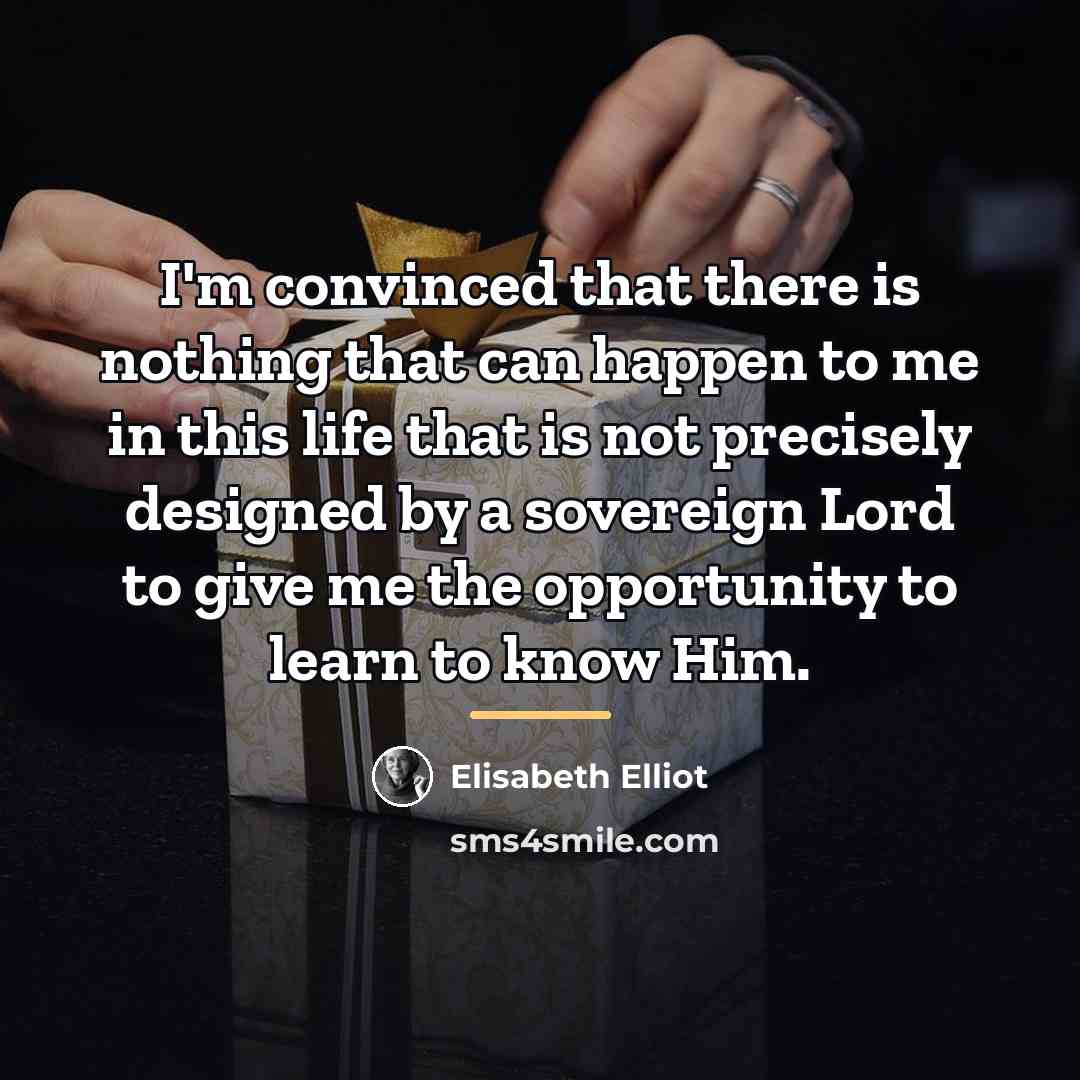 “I'm convinced that there is nothing that can happen to…” quote by Elisabeth Elliot