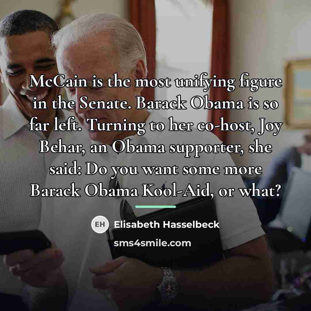 “McCain is the most unifying figure in the Senate. Barack…” quote by Elisabeth Hasselbeck