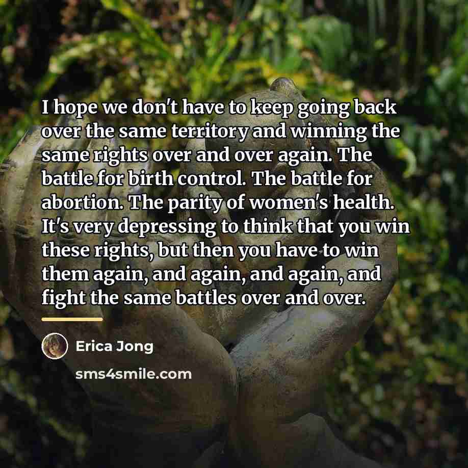 “I hope we don't have to keep going back over…” quote by Erica Jong
