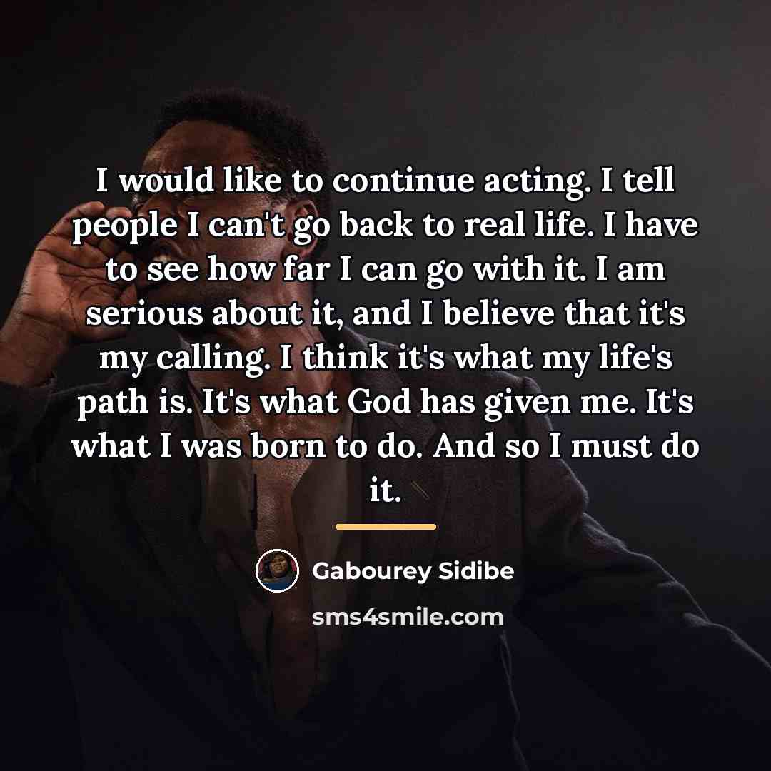 “I would like to continue acting. I tell people I…” quote by Gabourey Sidibe