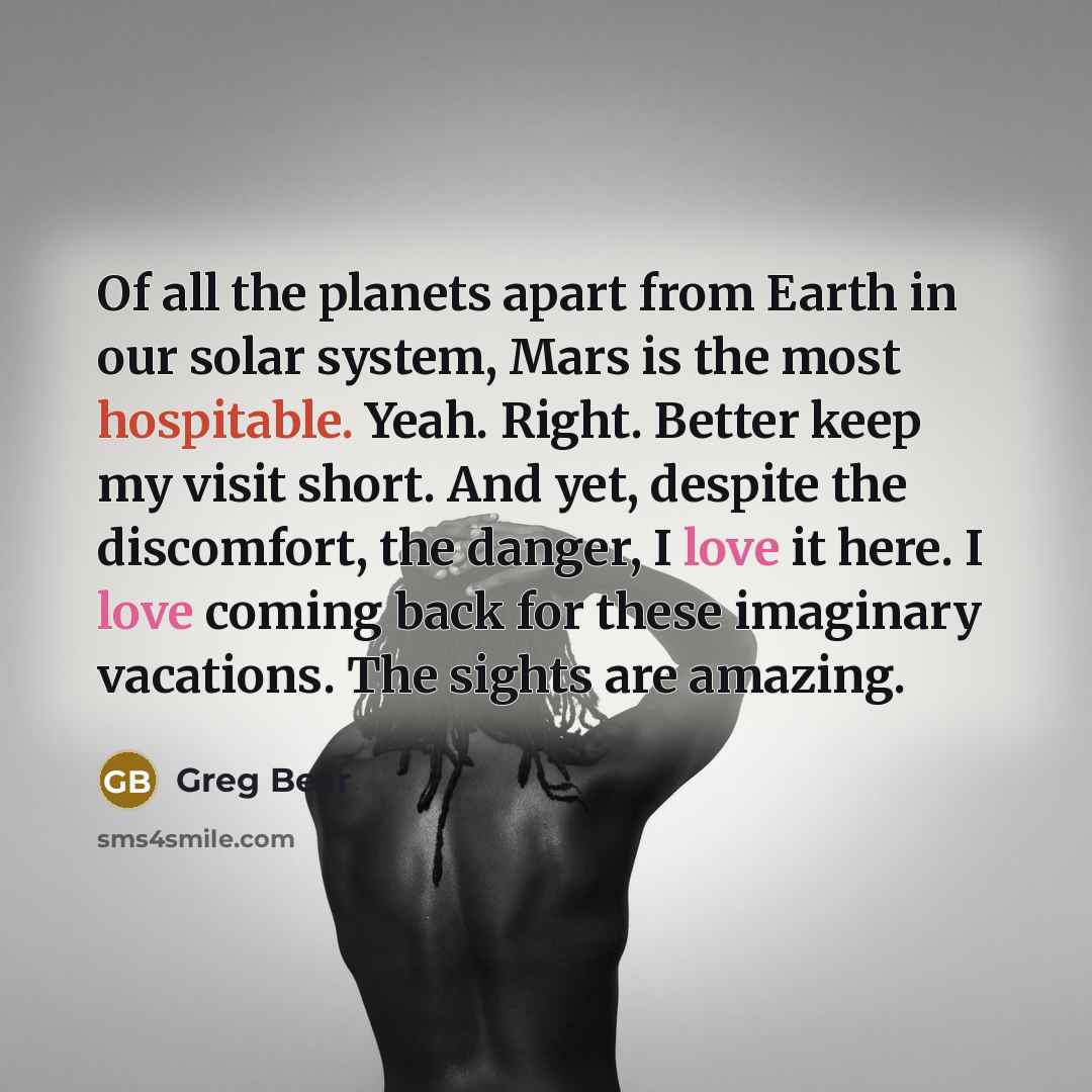 “Of all the planets apart from Earth in our solar…” quote by Greg Bear