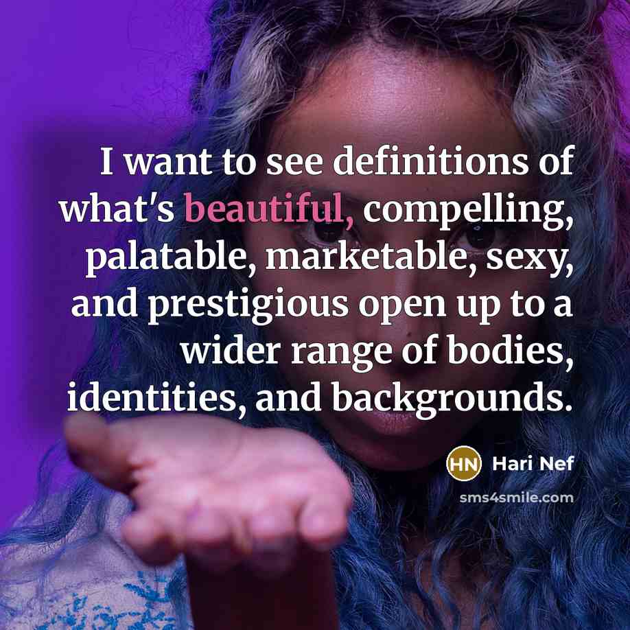 “I want to see definitions of what's beautiful, compelling, palatable,…” quote by Hari Nef