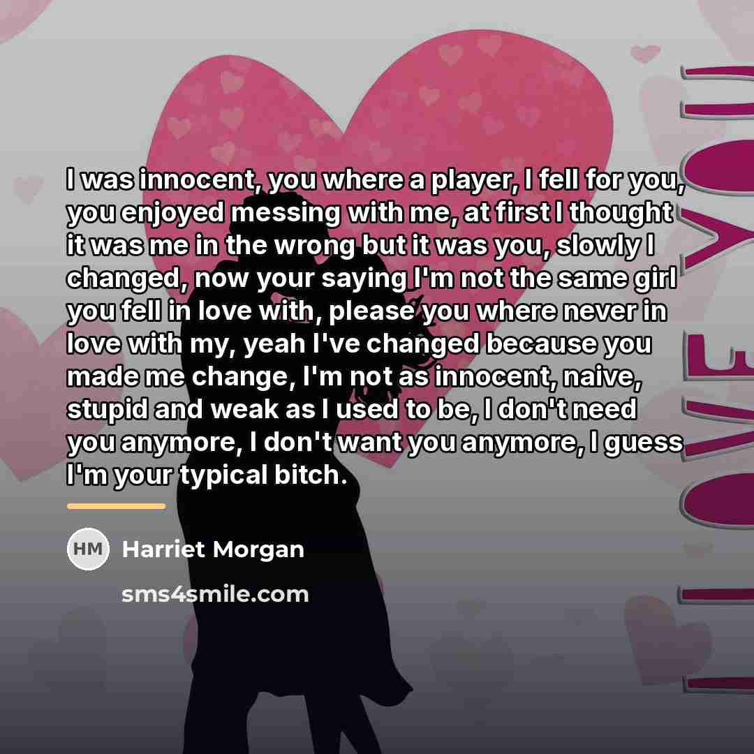 “I was innocent, you where a player, I fell for…” quote by Harriet Morgan