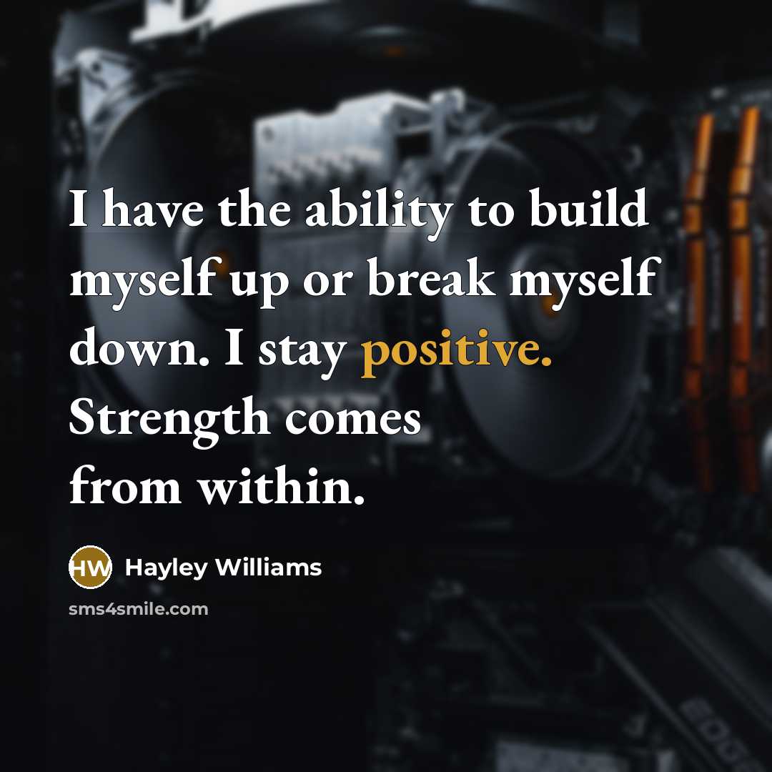 “I have the ability to build myself up or break…” quote by Hayley Williams