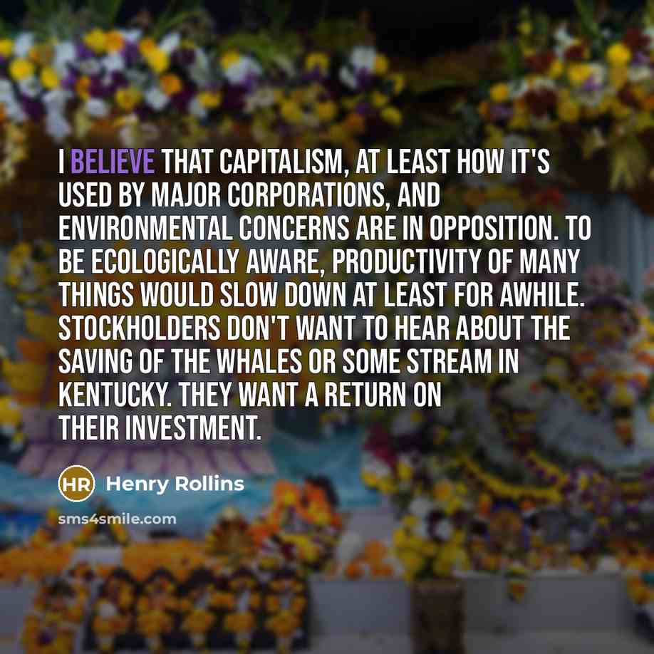 “I believe that capitalism, at least how it's used by…” quote by Henry Rollins