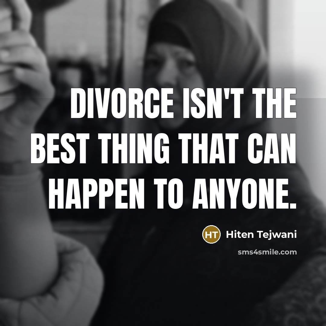 “Divorce isn't the best thing that can happen to anyone.…” quote by Hiten Tejwani
