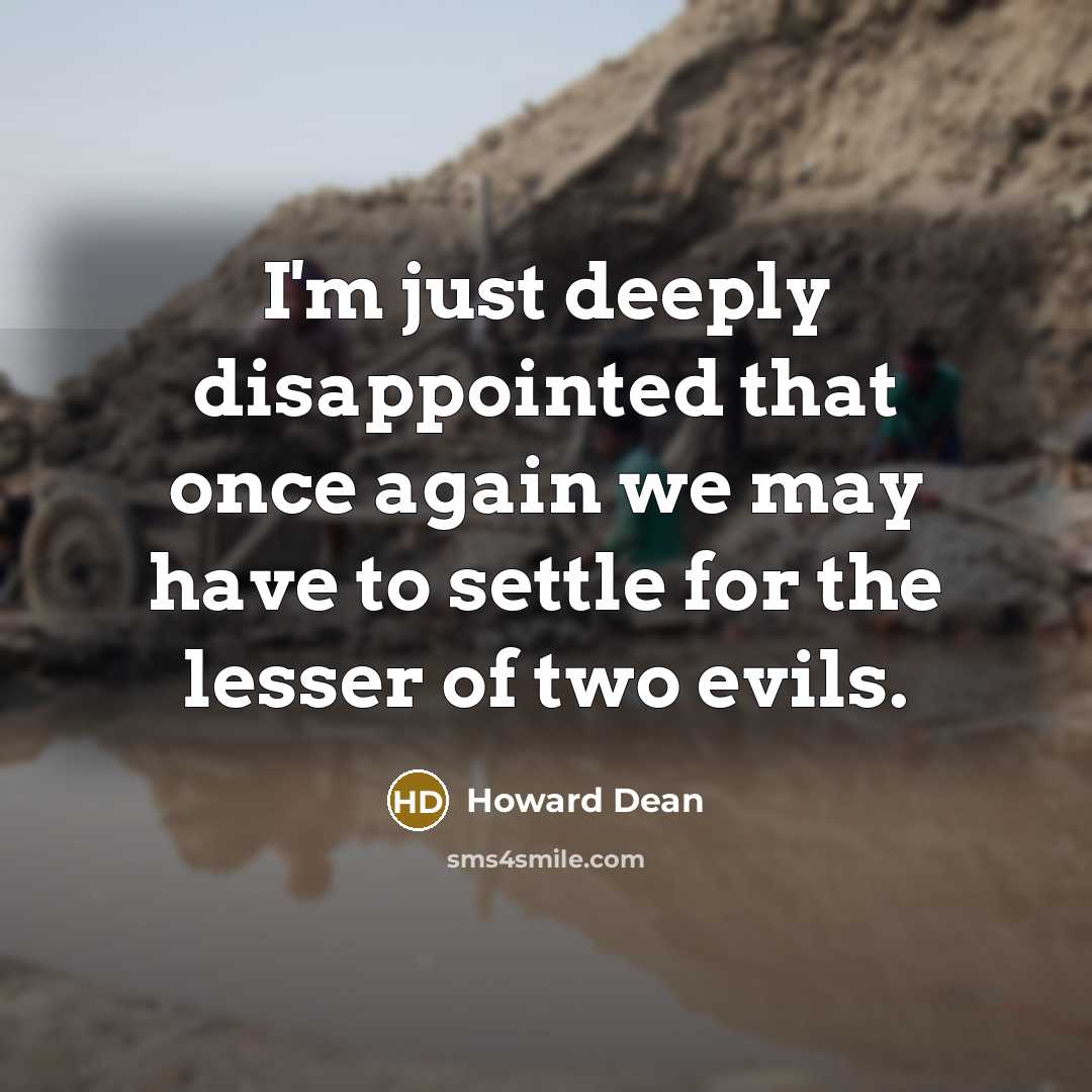 “I'm just deeply disappointed that once again we may have…” quote by Howard Dean