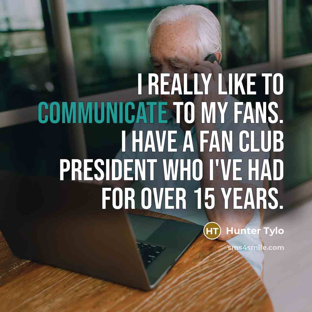 “I really like to communicate to my fans. I have…” quote by Hunter Tylo