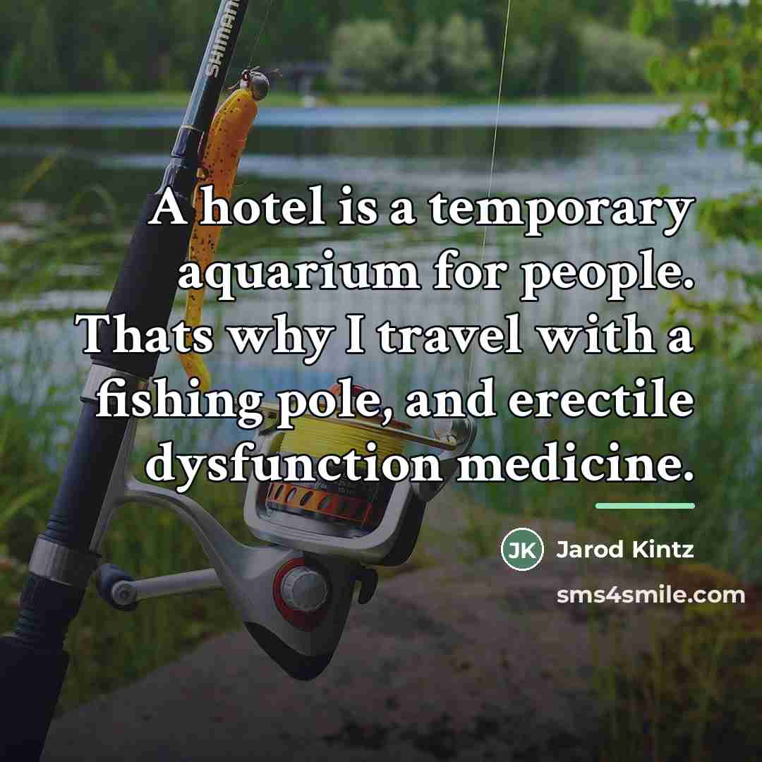 “A hotel is a temporary aquarium for people. Thats why…” quote by Jarod Kintz