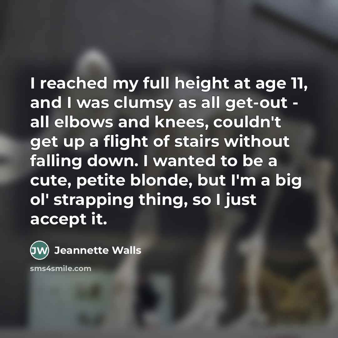 “I reached my full height at age 11, and I…” quote by Jeannette Walls