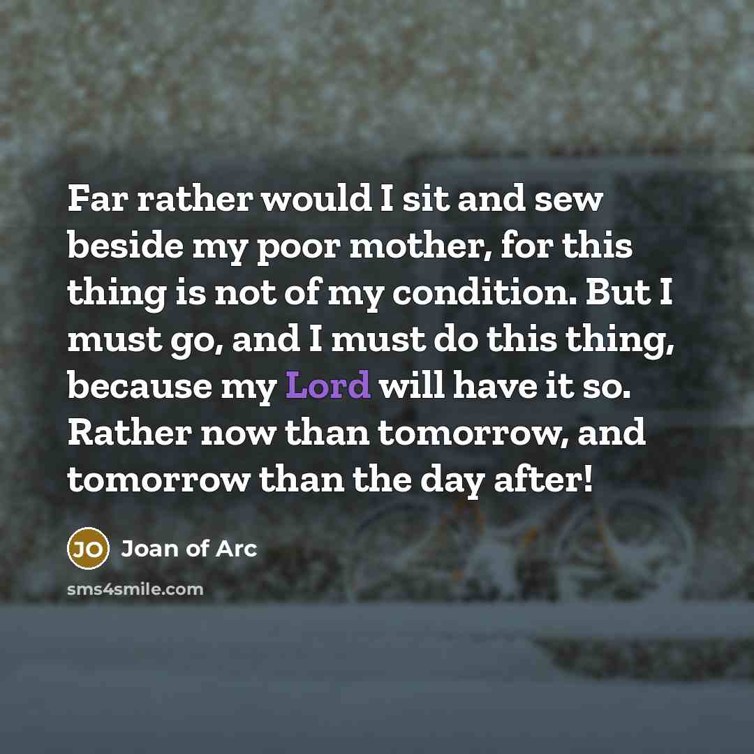 “Far rather would I sit and sew beside my poor…” quote by Joan of Arc