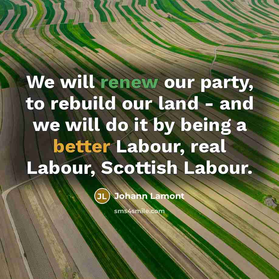 “We will renew our party, to rebuild our land -…” quote by Johann Lamont