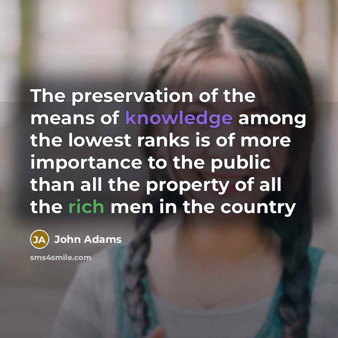 “The preservation of the means of knowledge among the lowest…” quote by John Adams