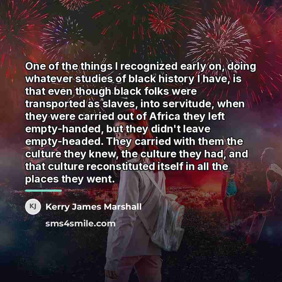 “One of the things I recognized early on, doing whatever…” quote by Kerry James Marshall
