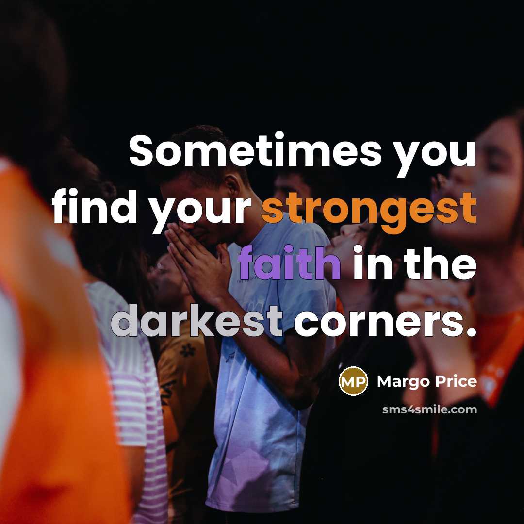 “Sometimes you find your strongest faith in the darkest corners.…” quote by Margo Price