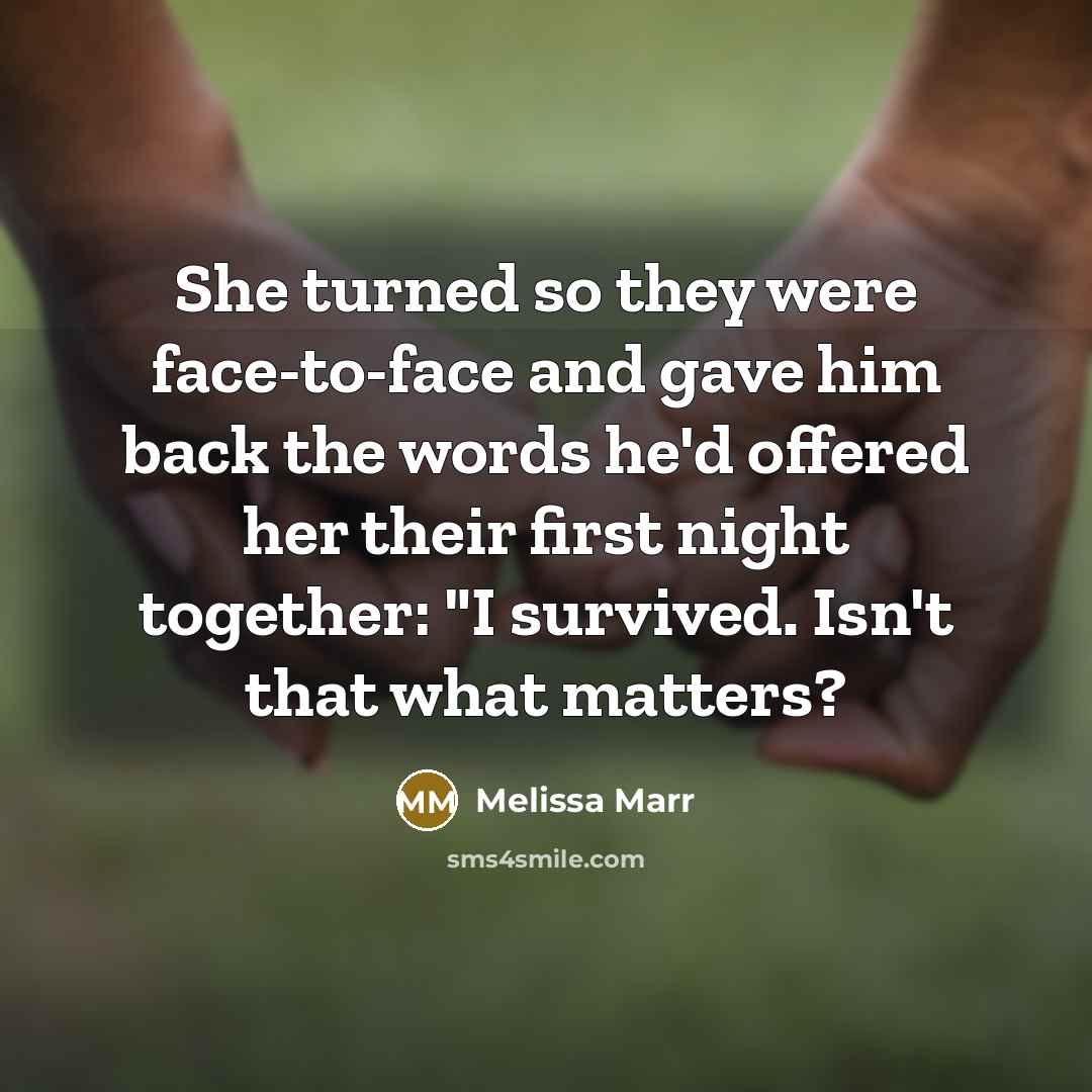 “She turned so they were face-to-face and gave him back…” quote by Melissa Marr