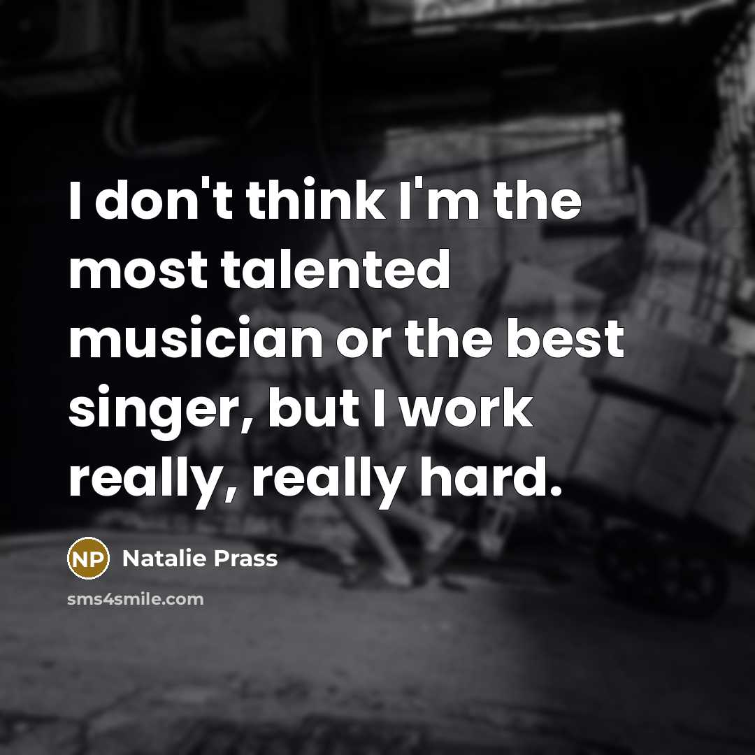 “I don't think I'm the most talented musician or the…” quote by Natalie Prass